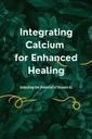 Integrieren von Calcium für verbesserte Heilung: Entsperren des Potenzials von Vitamin K2