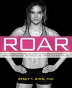 ROAR: Wie Sie Ihr Essen und Fitness zu Ihrer einzigartigen weiblichen Physiologie für optimale Leistung, große Gesundheit und einen starken, schlanken Körper für das Leben passen