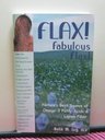 Flax! Fabulous Flax: Die beste Quelle von Omega-3 Fettsäuren und Lignan Fiber! (Gesundes Lernhandbuch)